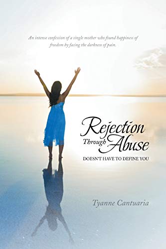 Rejection Through Abuse: Doesn't Have To Define You