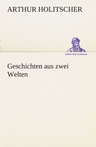 Geschichten aus zwei Welten (TREDITION CLASSICS)