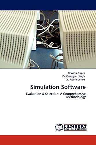 Simulation Software: Evaluation & Selection: A Comprehensive Methodology