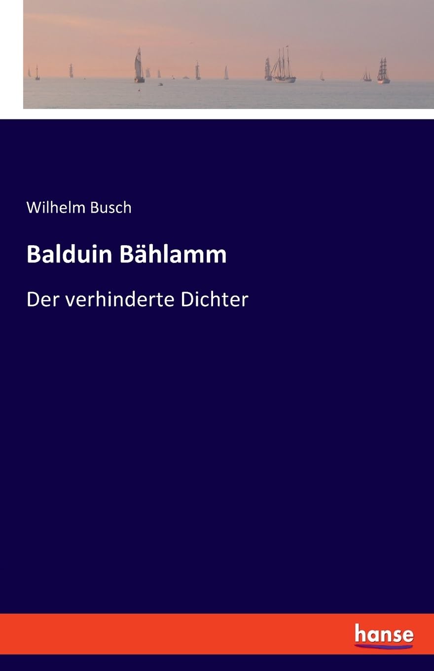 Balduin Bählamm: Der verhinderte Dichter