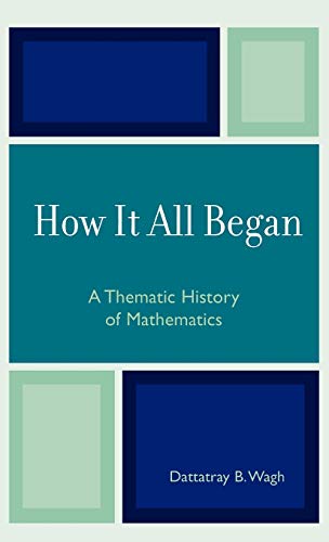 How it All Began: A Thematic History of Mathematics