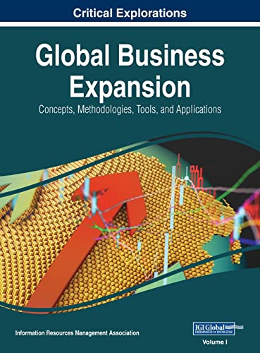 Global Business Expansion: Concepts, Methodologies, Tools, and Applications, VOL 1