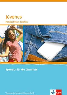 Jóvenes: Perspectivas y desafías. Spanisch für die Oberstufe. Themenarbeitsheft mit Multimedia-CD