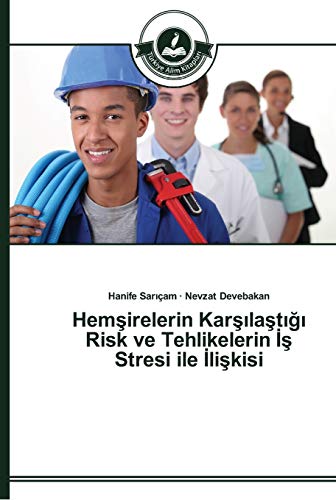 Hemsirelerin Karsilastigi Risk ve Tehlikelerin Is Stresi ile Iliskisi