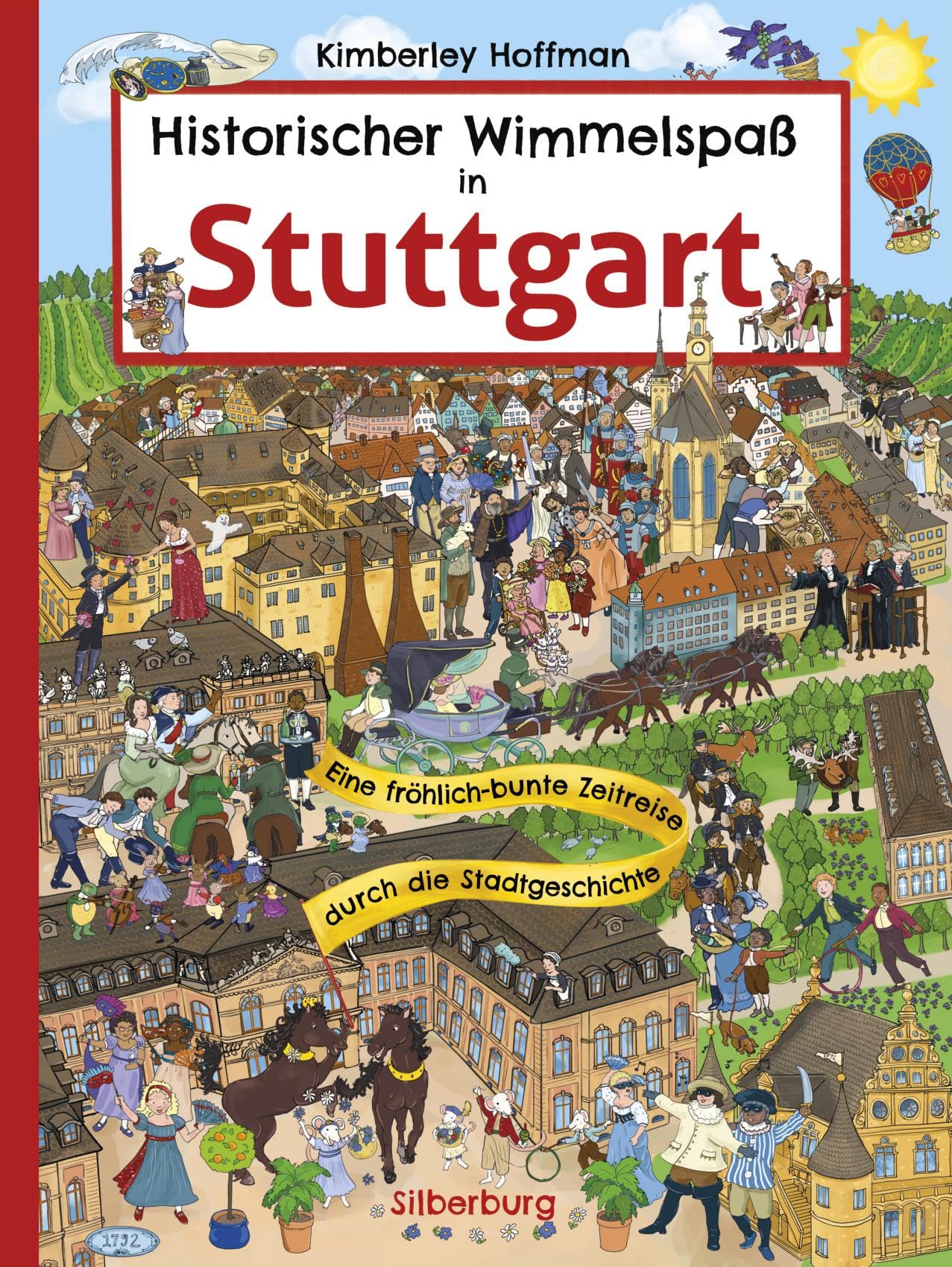Wimmelbuch – Historischer Wimmelspaß in Stuttgart: Eine fröhlich-bunte Zeitreise durch die Stadtgeschichte. Suchen und Entdecken. Ein Bilderbuch für Kinder ab 2 Jahre.
