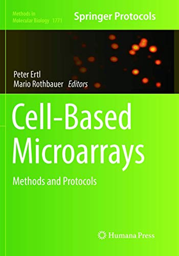 Cell-Based Microarrays: Methods and Protocols (Methods in Molecular Biology, Band 1771)