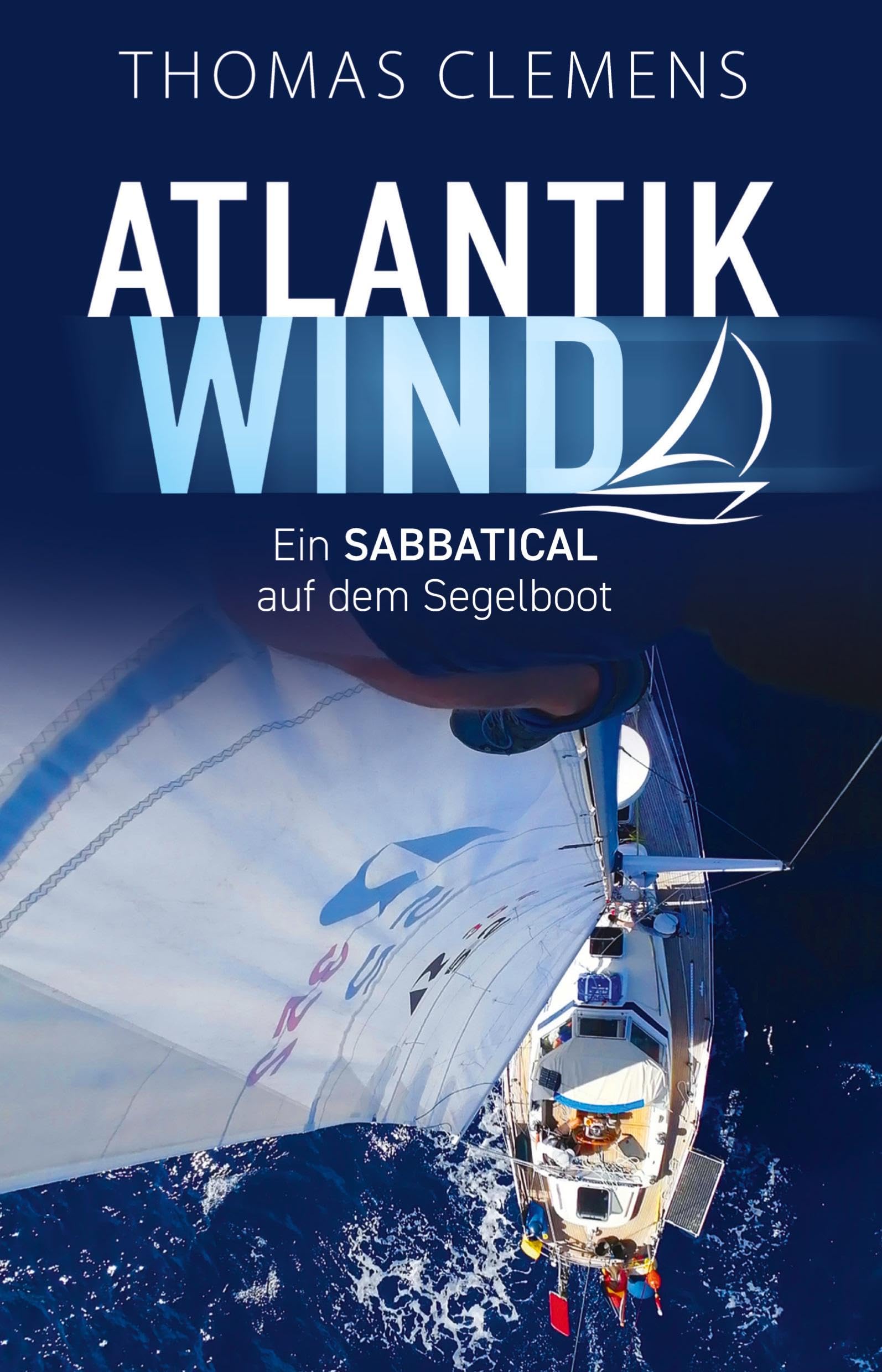 Atlantikwind: Ein Sabbatical auf dem Segelboot