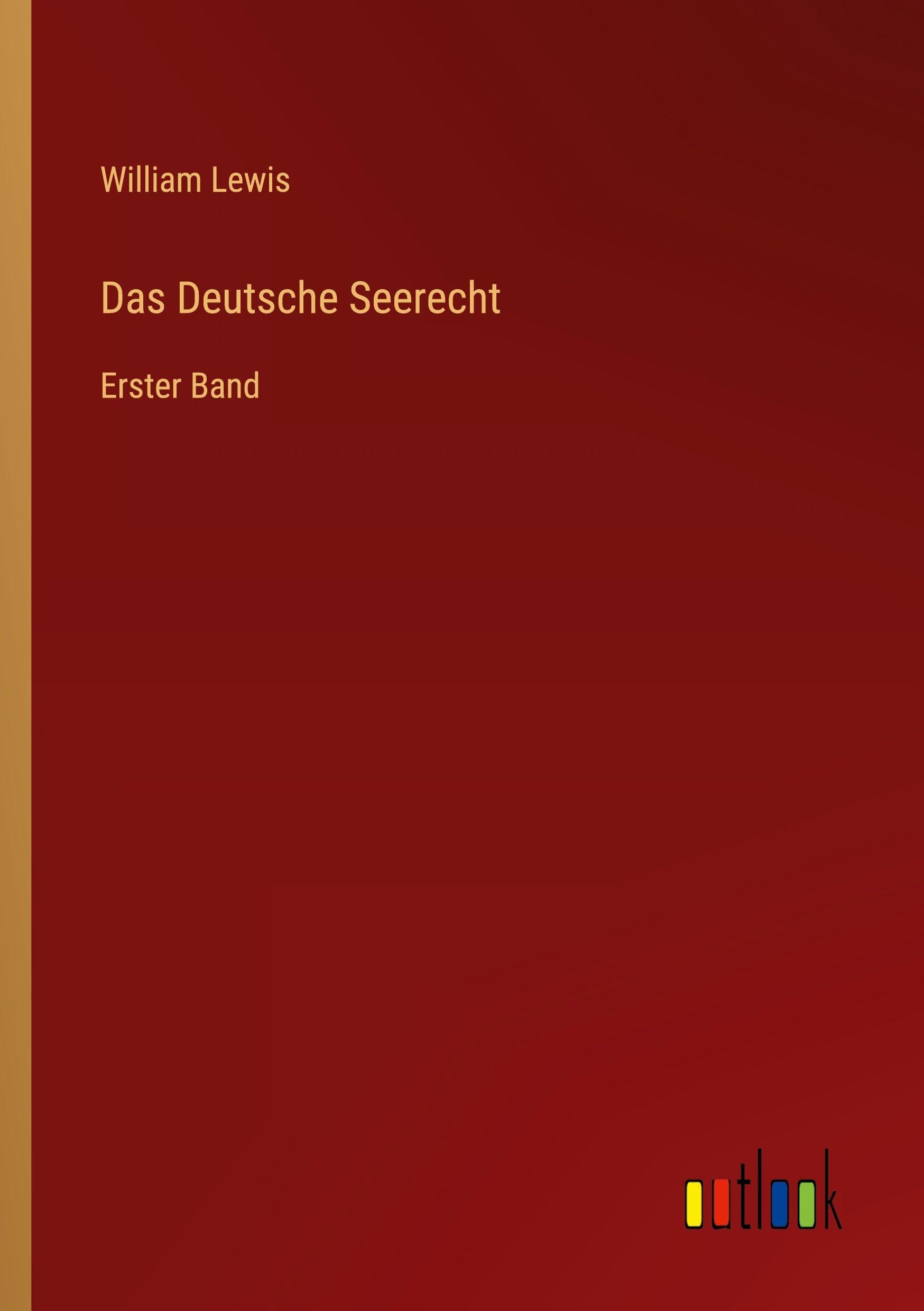 Das Deutsche Seerecht: Erster Band