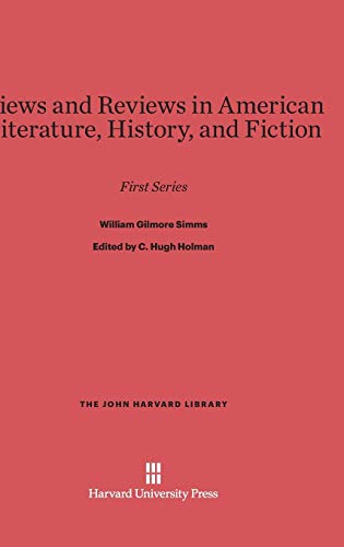 Views and Reviews in American Literature, History and Fiction: First Series (John Harvard Library (Hardcover), Band 91)