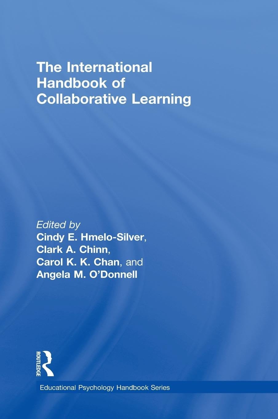 The International Handbook of Collaborative Learning (Educational Psychology Handbook)