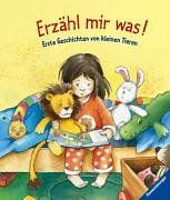 Erzähl mir was!: Erste Geschichten von kleinen Tieren