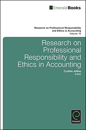 Research on Professional Responsibility and Ethics in Accounting (Research on Professional Responsibility and Ethics in Accounting, 16, Band 16)