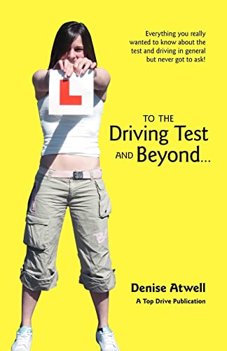 To the Driving Test and Beyond. . .