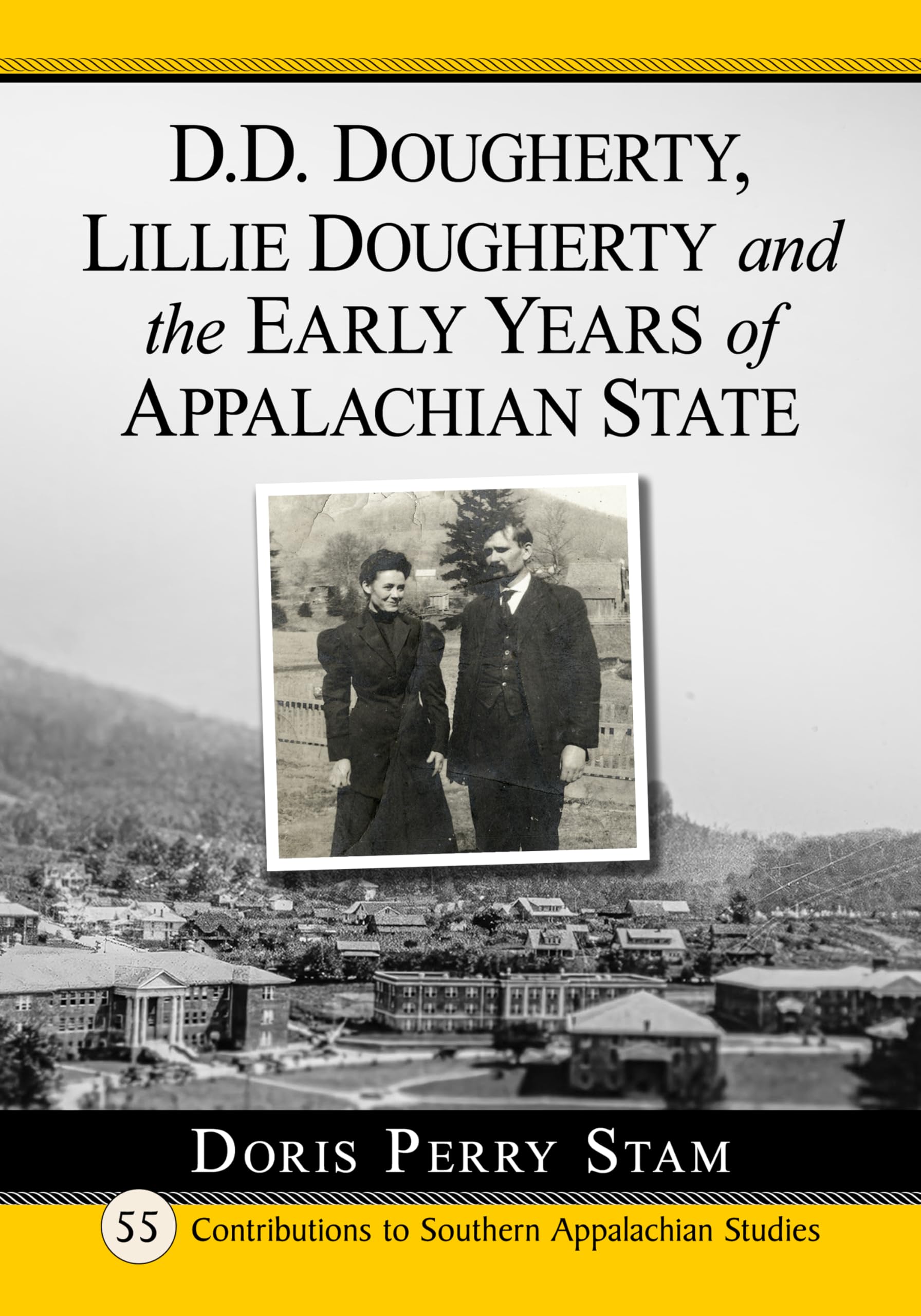 D.D. Dougherty, Lillie Dougherty and the Early Years of Appalachian State (Contributions to Southern Appalachian Studies, 55, Band 55)