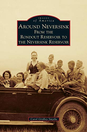 Around Neversink: : From the Rondout Reservoir to the Neversink Reservoir