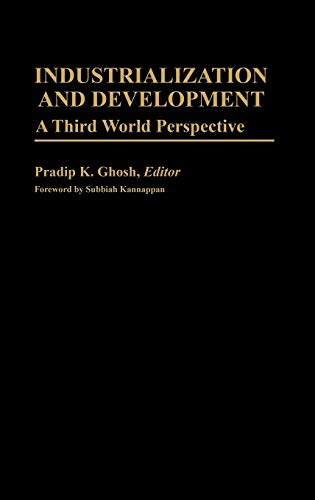 Industrialization and Development: A Third World Perspective (International Development Resource Books, No. 1)