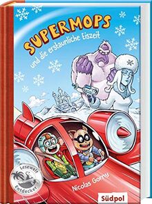 Supermops und die erstaunliche Eiszeit: Coole Kinderbücher für Jungen und Mädchen von 7-9 Jahre – für Erstleser und zum Vorlesen: Coole Kinderbücher ... Spannend, lustig, leicht zu lesen!)