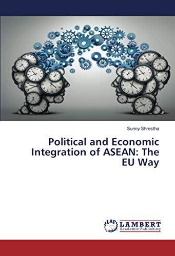 Political and Economic Integration of ASEAN: The EU Way
