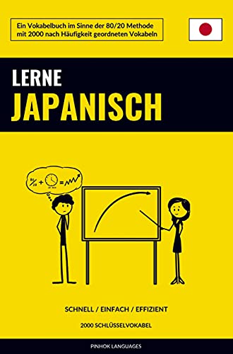 Lerne Japanisch - Schnell / Einfach / Effizient: 2000 Schlüsselvokabel
