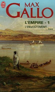 L'Empire : suite romanesque. Vol. 1. L'envoûtement