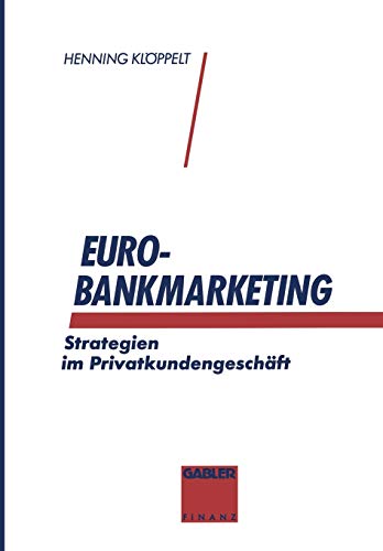 Euro-Bankmarketing: Strategien im Privatkundengeschäft (German Edition)