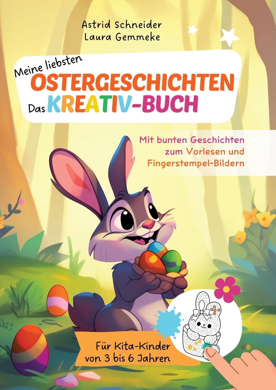 Meine liebsten Ostergeschichten zum Vorlesen und Fingerstempel-Bildern:: Für Kita-Kinder von 3 bis 6 Jahren. Farbiges Buch.