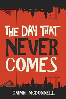 The Day That Never Comes (The Dublin Trilogy, Band 2)