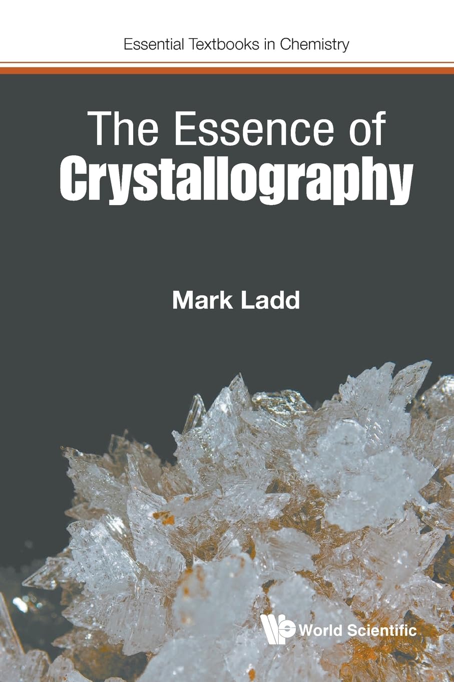 ESSENCE OF CRYSTALLOGRAPHY, THE (Essential Textbooks in Chemistry, Band 0)