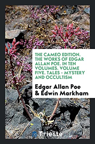 The Cameo Edition. The Works of Edgar Allan Poe. In Ten Volumes. Volume Five. Tales - Mystery and Occultism