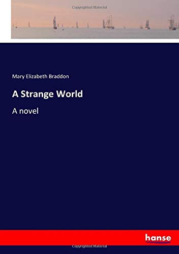 A Strange World: A novel