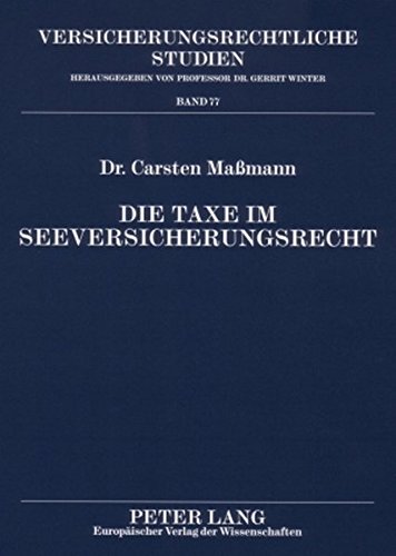 Die Taxe im Seeversicherungsrecht (Versicherungsrechtliche Studien)