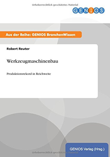 Werkzeugmaschinenbau: Produktionsrekord in Reichweite