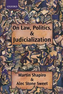 On Law, Politics, And Judicialization