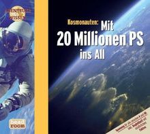 Kosmonauten. Mit 20 Millionen PS ins All, 1 Audio-CD (Abenteuer & Wissen)