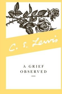 A Grief Observed (Collected Letters of C.S. Lewis)