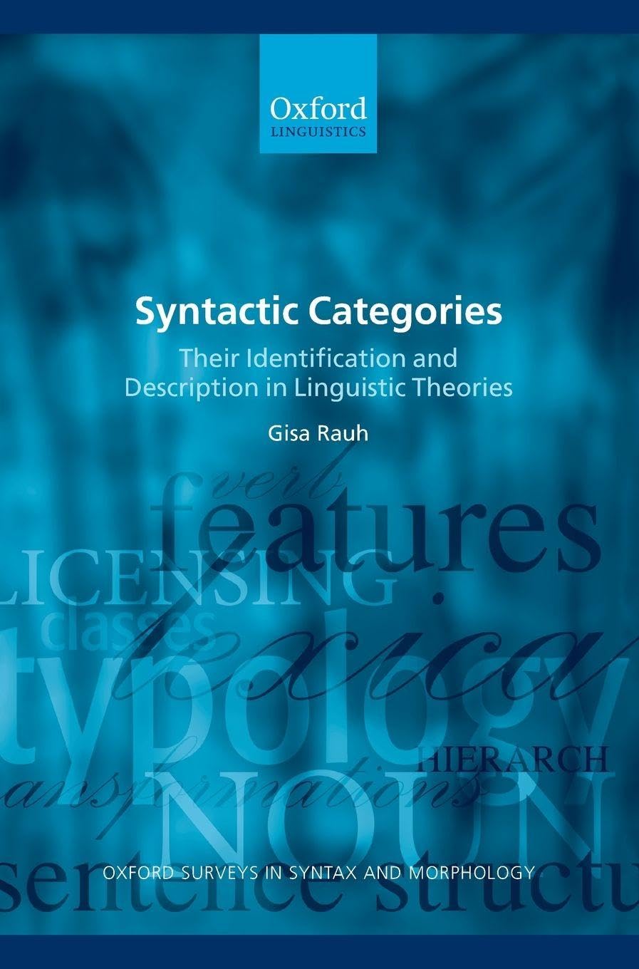 SYNTACTIC CATEGORIES OSUSM C: Their Identification and Description in Linguistic Theories (Oxford Surveys in Syntax & Morphology)