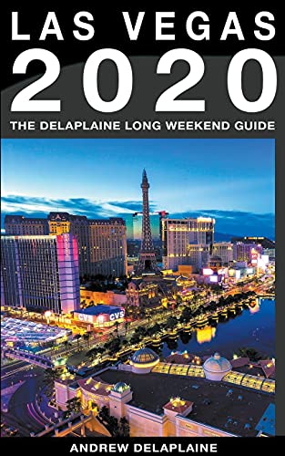 Las Vegas - The Delaplaine 2020 Long Weekend Guide (Long Weekend Guides)