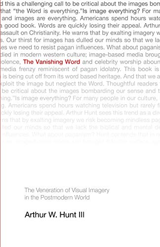 The Vanishing Word: The Veneration of Visual Imagery in the Postmodern World