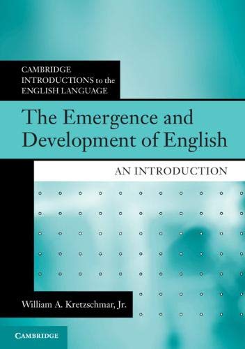 The Emergence and Development of English: An Introduction (Cambridge Introductions to the English Language)