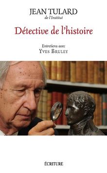 Détective de l'histoire : entretiens avec Yves Bruley