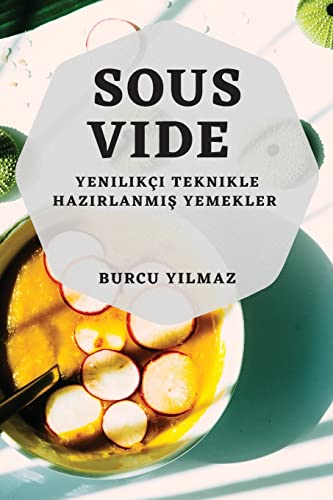 Sous-Vide: Yenilikçi Teknikle Haz¿rlanm¿¿ Yemekler