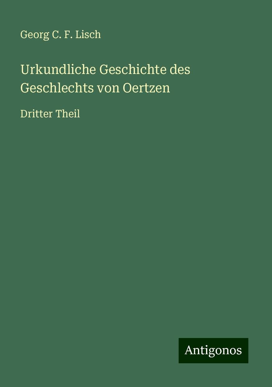 Urkundliche Geschichte des Geschlechts von Oertzen: Dritter Theil
