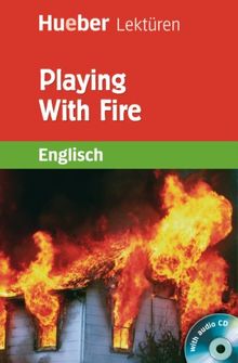 Playing with Fire: Lektüre mit Audio-CD: Stufe 2. Lektüre