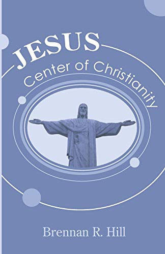 Jesus: Center of Christianity: Center of Christianity