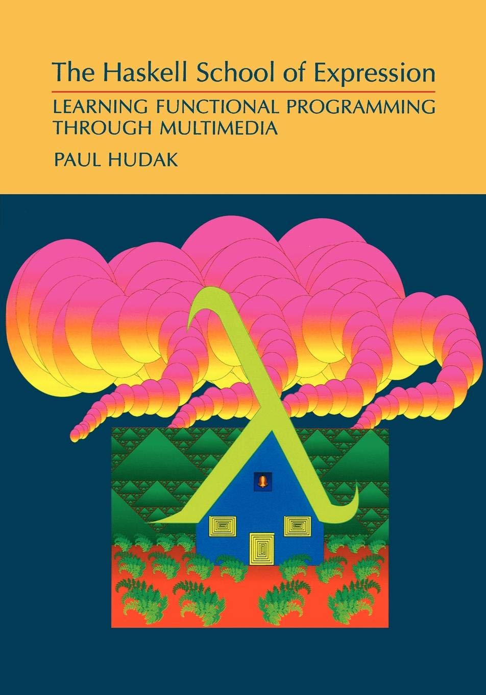 The Haskell School of Expression: Learning Functional Programming through Multimedia