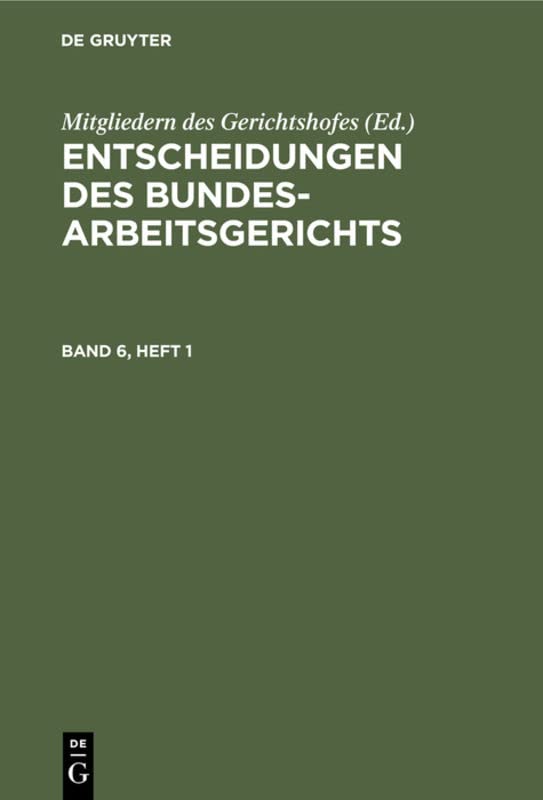 Entscheidungen des Bundesarbeitsgerichts. Band 6, Heft 1