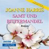 Samt und Bittermandel. 7 Audio-CDs + 1 MP3-CD: Von der Autorin des Weltbestsellers &#34;Chocolat&#34;