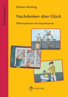 Nachdenken über Glück: Philosophieren mit Impulskarten