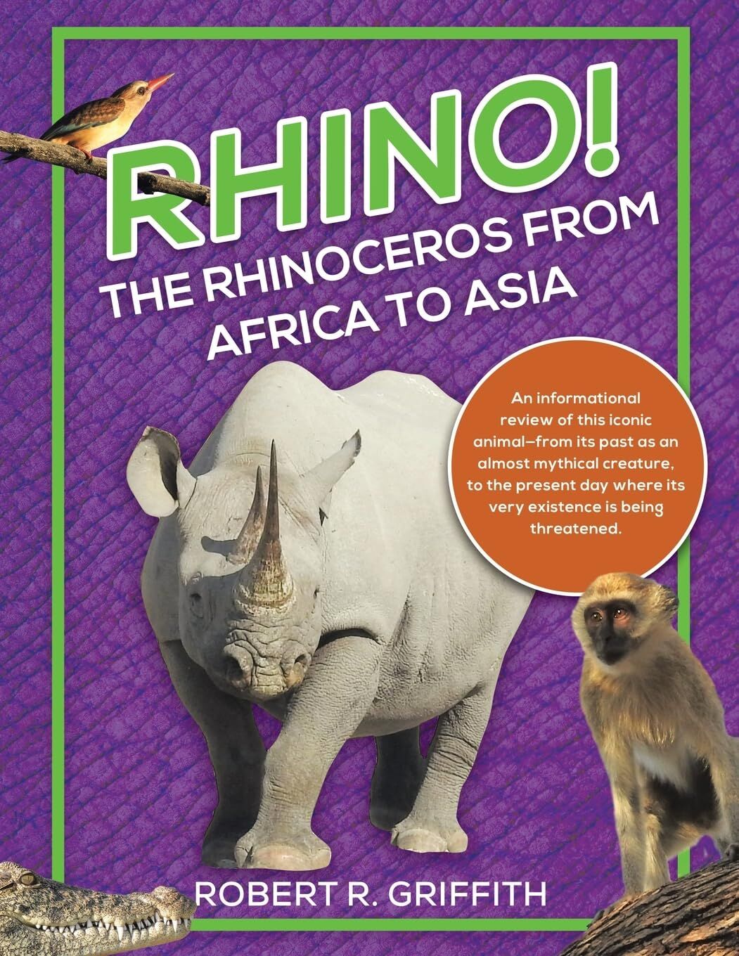 Rhino! The Rhinoceros from Africa to Asia