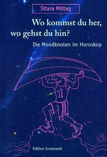 Wo kommst du her, wo gehst du hin: Die Mondknoten im Horoskop